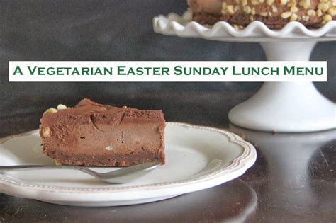 Over a year ago problem with this answer? A Vegetarian Easter Sunday Lunch Menu | https://theflexitarian.co.uk