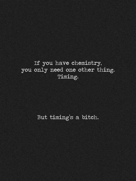 Back then we were both single, and went out on a date and everything was fine and dandy. Bad Timing Love Quotes. QuotesGram