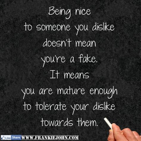 Being Nice To Someone You Dislike Doesnt Mean Youre A