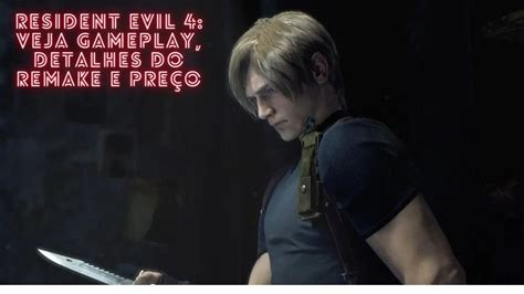 Resident Evil Remake 4 Veja Gameplay Detalhes PreÇo Youtube
