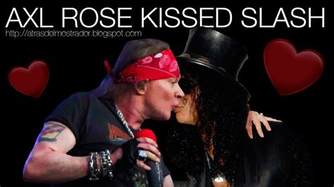 Axl Rose Kissed Slash Guns N Roses Youtube