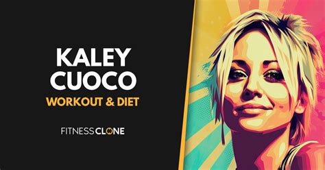 Kaley Cuocos Diet Plan And Workout Routine How Does She Stay Healthy