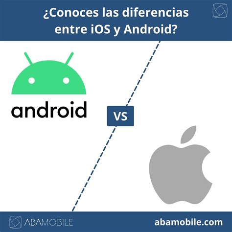 Diferencias Entre Sistema Operativo Android E Ios Abamobile