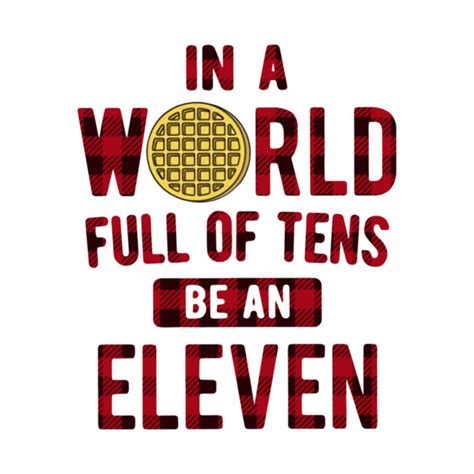 In A World Full Of Tens Be An Eleven Red Plaid Stranger Things T