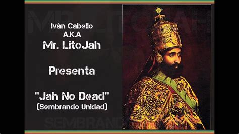 Iván Cabello Mr Litojah Jah No Dead Sembrando Unidad Youtube