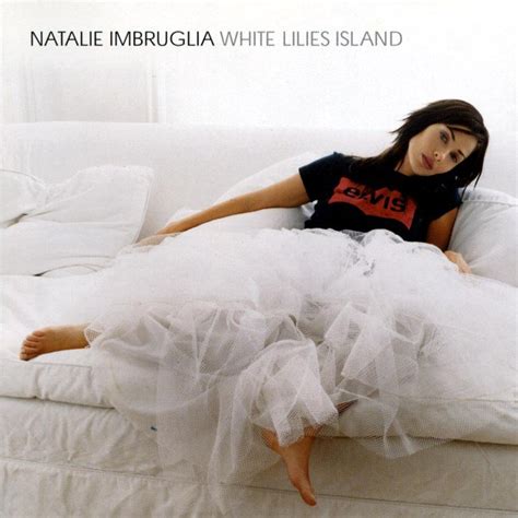 Natalie Imbruglia White Lilies Island 2001 Lossless Galaxy