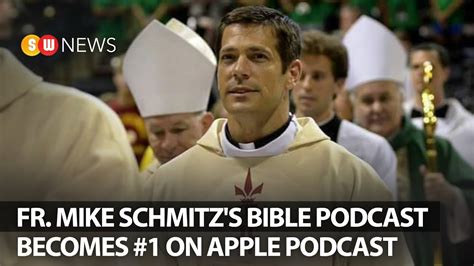 Faith, pop culture, and headline reflections from fr. Fr. Mike Schmitz's Bible podcast becomes #1 on Apple ...