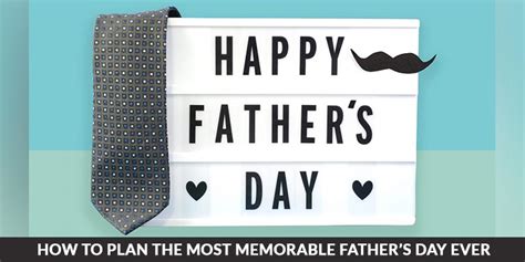 How To Plan The Most Memorable Fathers Day Ever