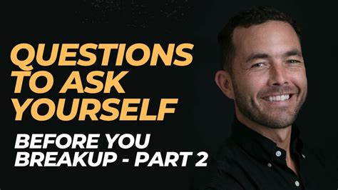Questions To Ask Yourself Before You Breakup Part 2 Youtube