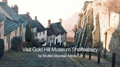 Visit Gold Hill Museum Shaftesbury Youtube