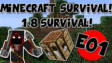Minecraft Survival E01 Getting Started 18 Survival Series Youtube