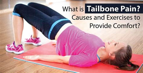 What Is Tailbone Pain Causes And Exercises To Provide Comfort By Om