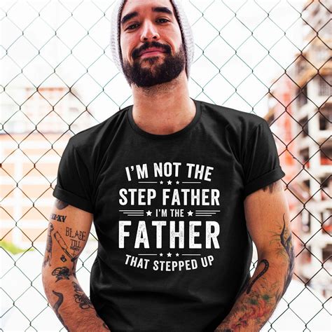 Im Not The Step Father Im The Father That Stepped Up Funny Etsy