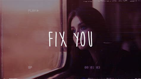 Fix You Slowed Reverb Songs Playlist Slowed Sad Songs That Make You Cry Depressing Songs