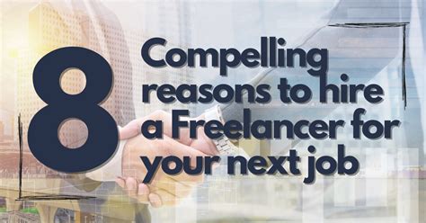 Eight Compelling Reasons To Hire A Freelancer For Your Next Job