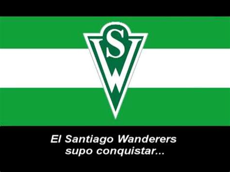 Somos el decano del fútbol chileno. Himno de Santiago Wanderers - YouTube