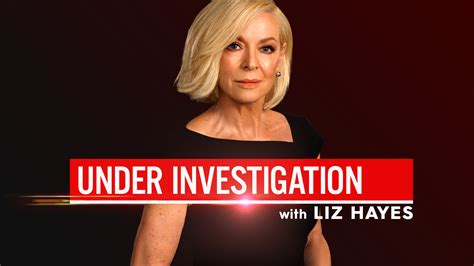 Under Investigation With Liz Hayes Premieres This Week 3aw
