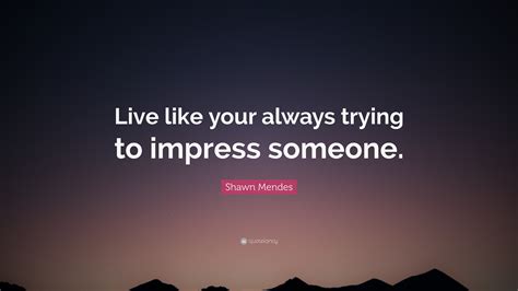 Impress People Quotes