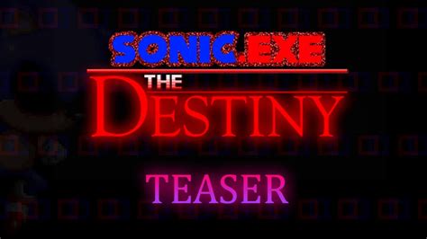 Sonicexe The Destiny Teaser Youtube