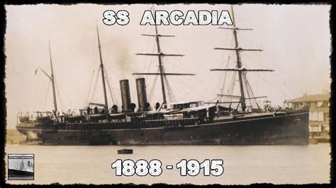 Ss Arcadia 1888 1915 Youtube