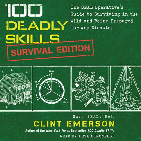 100 Deadly Skills Survival Edition The Seal Operatives Guide To