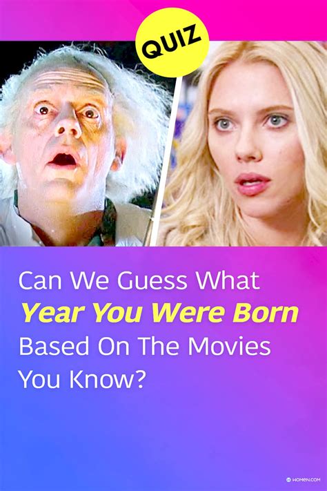 Quiz Can We Guess What Year You Were Born Based On The Movies You Know Movie Quizzes Fun