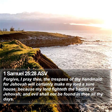 1 Samuel 2528 Asv Forgive I Pray Thee The Trespass Of Thy