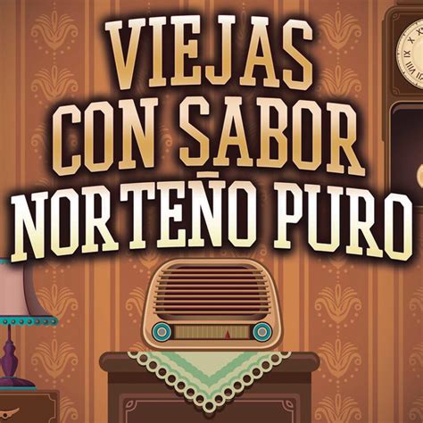 Viejas Con Sabor Norteño Puro Compilation By Various Artists Spotify