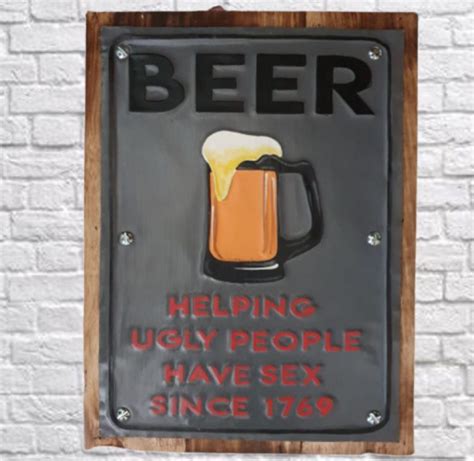 Beer Helping People Have Sex Since 1769 Wood And Tin Sign Board