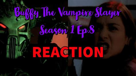 BUFFY THE VAMPIRE SLAYER S1 EP8 REACTION YouTube