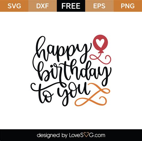 Free Happy Birthday To You SVG Cut File | Lovesvg.com