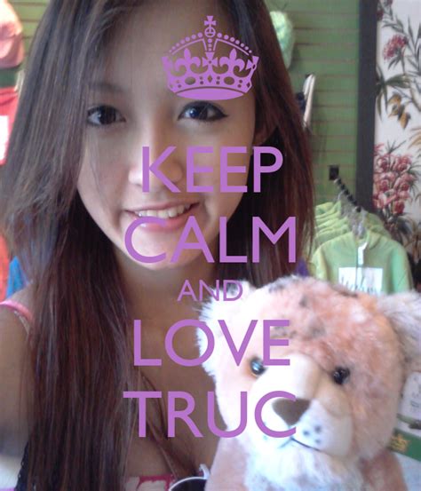 Keep Calm And Love Truc Poster Imgaming2012 Keep Calm O Matic