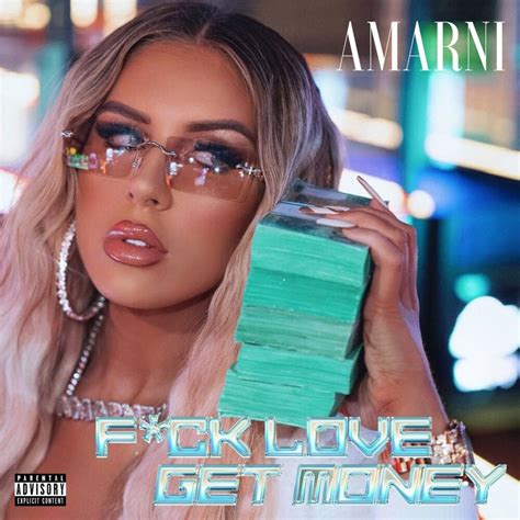 Amarni Fck Love Get Money Lyrics And Tracklist Genius