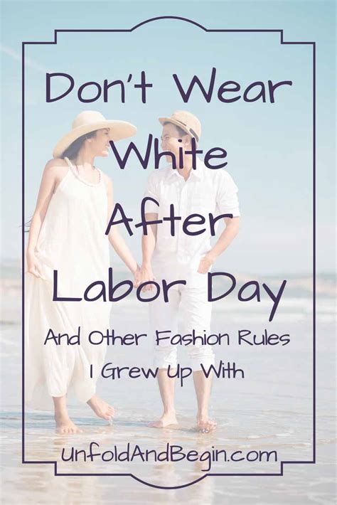 Dont Wear White After Labor Day Unfold And Begin