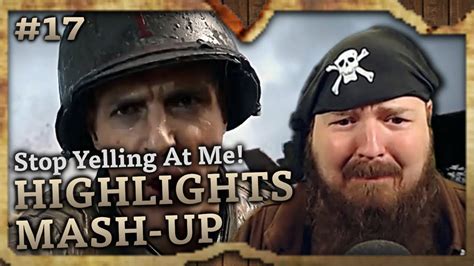 Stop Yelling At Me Highlights Mash Up 17 Ft Cod Wwii