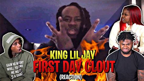 King Lil Jay First Day Clout Reaction Youtube