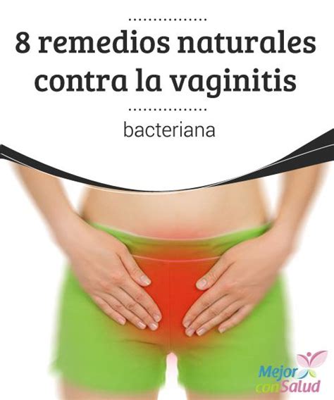 Remedios Naturales Contra La Vaginitis Bacteriana La Vaginitis