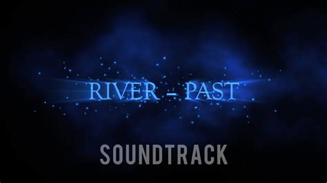 River Past Soundtrack YouTube