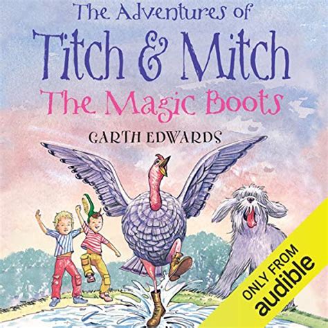 The Adventures Of Titch And Mitch The Magic Boots Audible