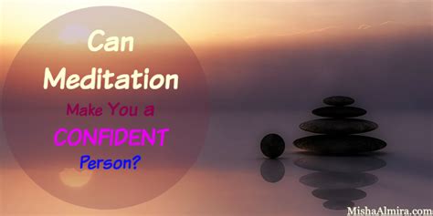Can Meditation Make You A Confident Person Meditation Is A Way