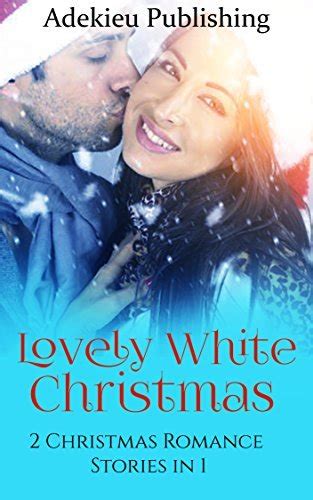 Christmas Romance Lovely White Christmas By Adekieu Publishing Goodreads