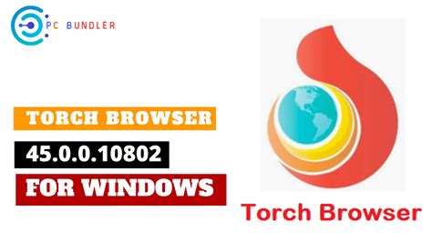 Torch Browser 450010802 For Windows 10 8 7 Xp Pcbundler