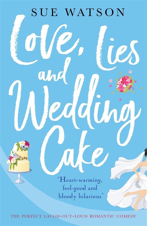 Love Lies And Wedding Cake The Perfect Laugh Out Loud Romantic Comedy