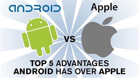 Android Vs Apple Ios Top 5 Reasons Android Is Better Than Apple Part