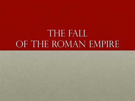 Ppt The Fall Of The Roman Empire Powerpoint Presentation Free Download Id2110751
