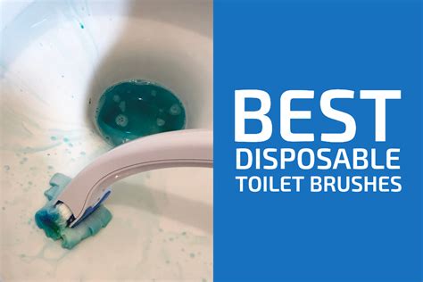 4 Best Disposable Toilet Brushes Are They A More Hygienic Alternative