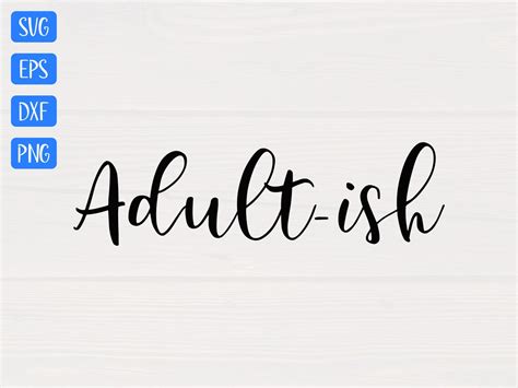 Adult Ish Svg Is A Great Funny Shirt Design Etsy
