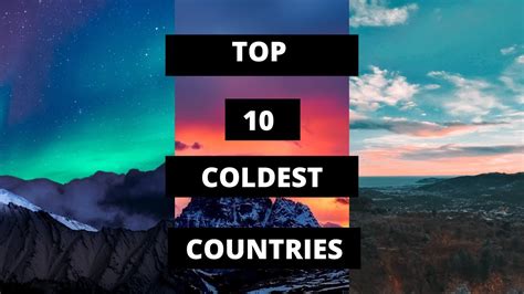 Top 10 Coldest Countries In The World Youtube