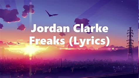 Jordan Clarke Freaks Lyrics Youtube