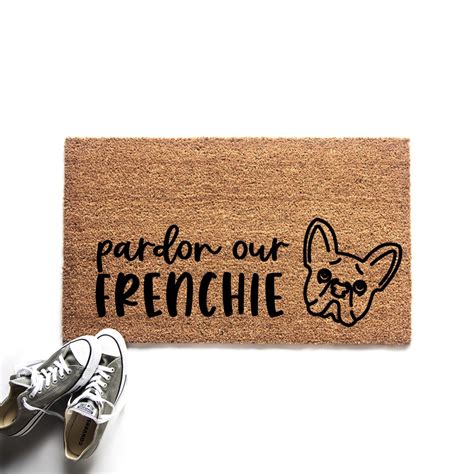Pardon Our Frenchie French Bulldog Doormat Funny Pet Welcome Mat T